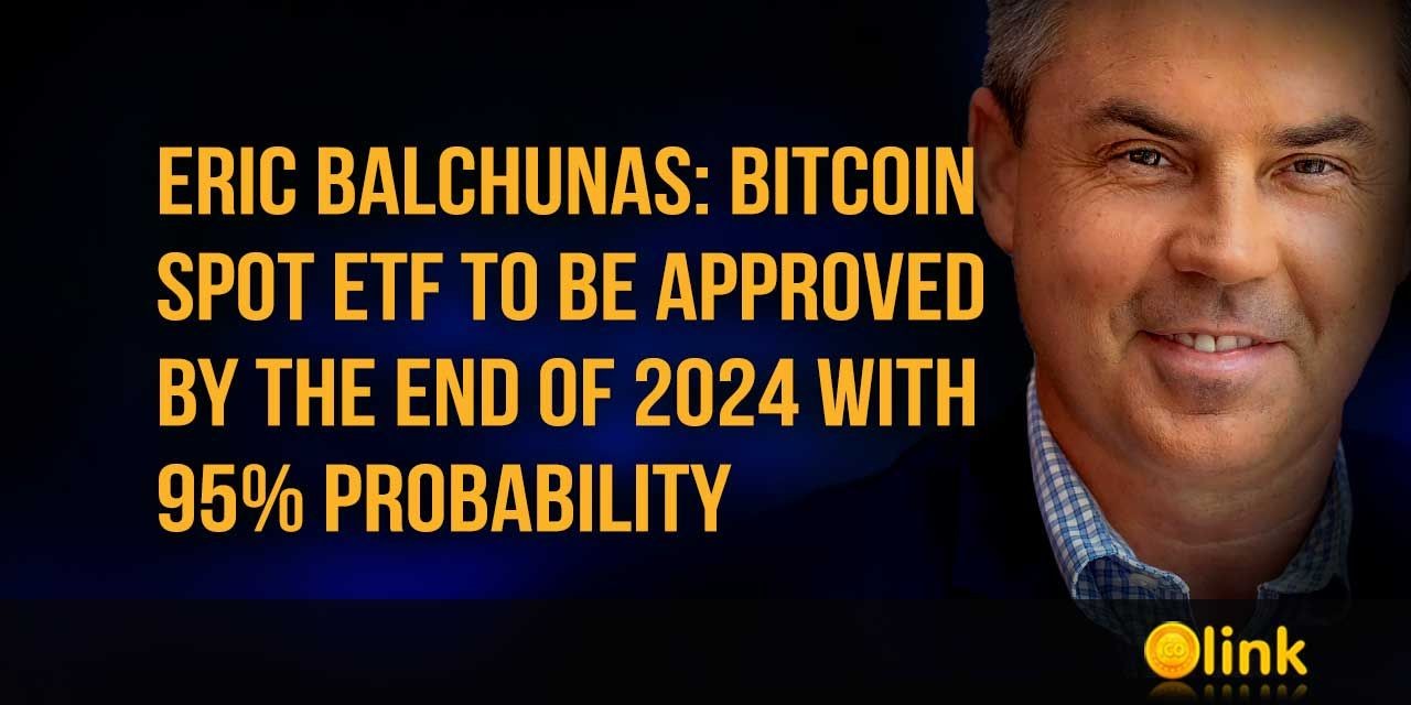Eric Balchunas -  Bitcoin Spot ETF to be Approved