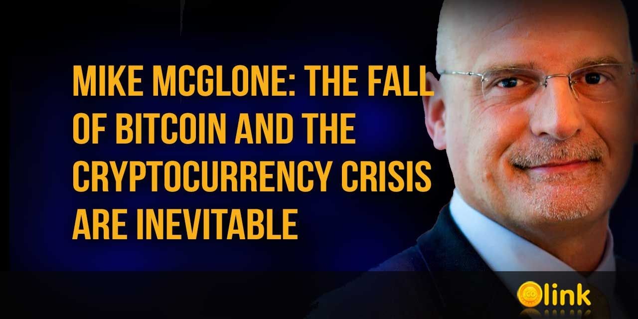 Mike McGlone - The fall of Bitcoin and the cryptocurrency crisis are inevitable
