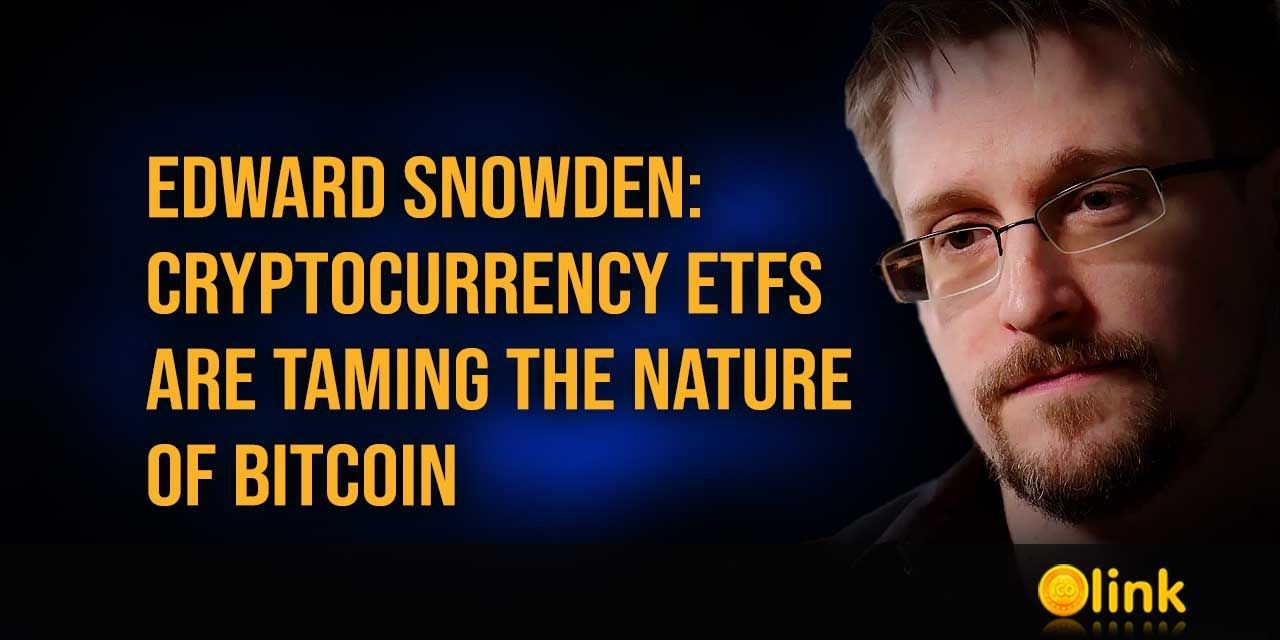 Edward Snowden - Cryptocurrency ETFs are taming the nature of Bitcoin