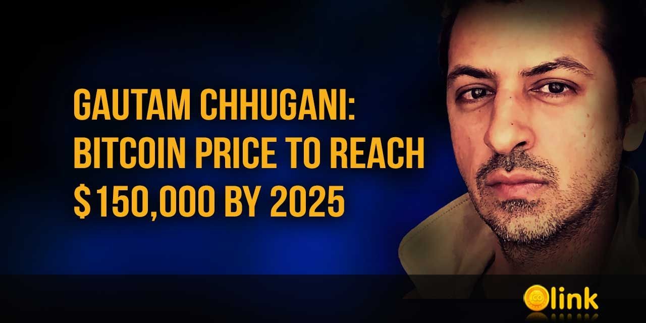 Gautam Chhugani - Bitcoin price to reach $150,000 by 2025