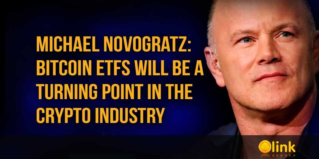 Michael Novogratz - Bitcoin ETFs will be a turning point in the crypto industry