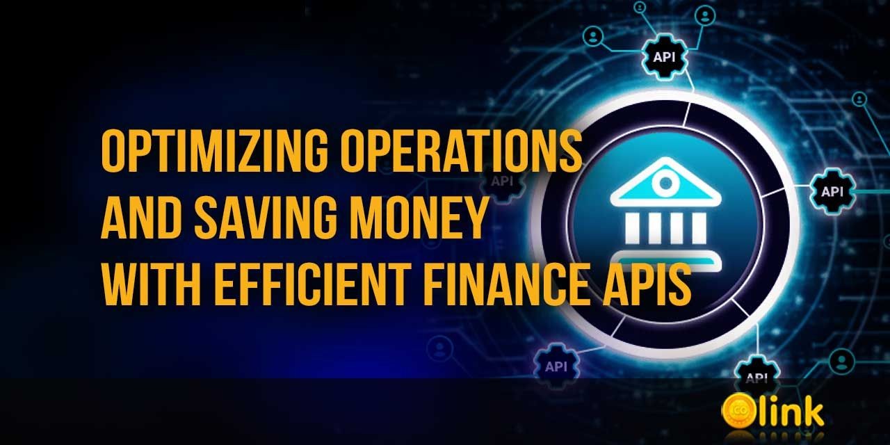Optimizing Operations and Saving Money with Efficient Finance APIs