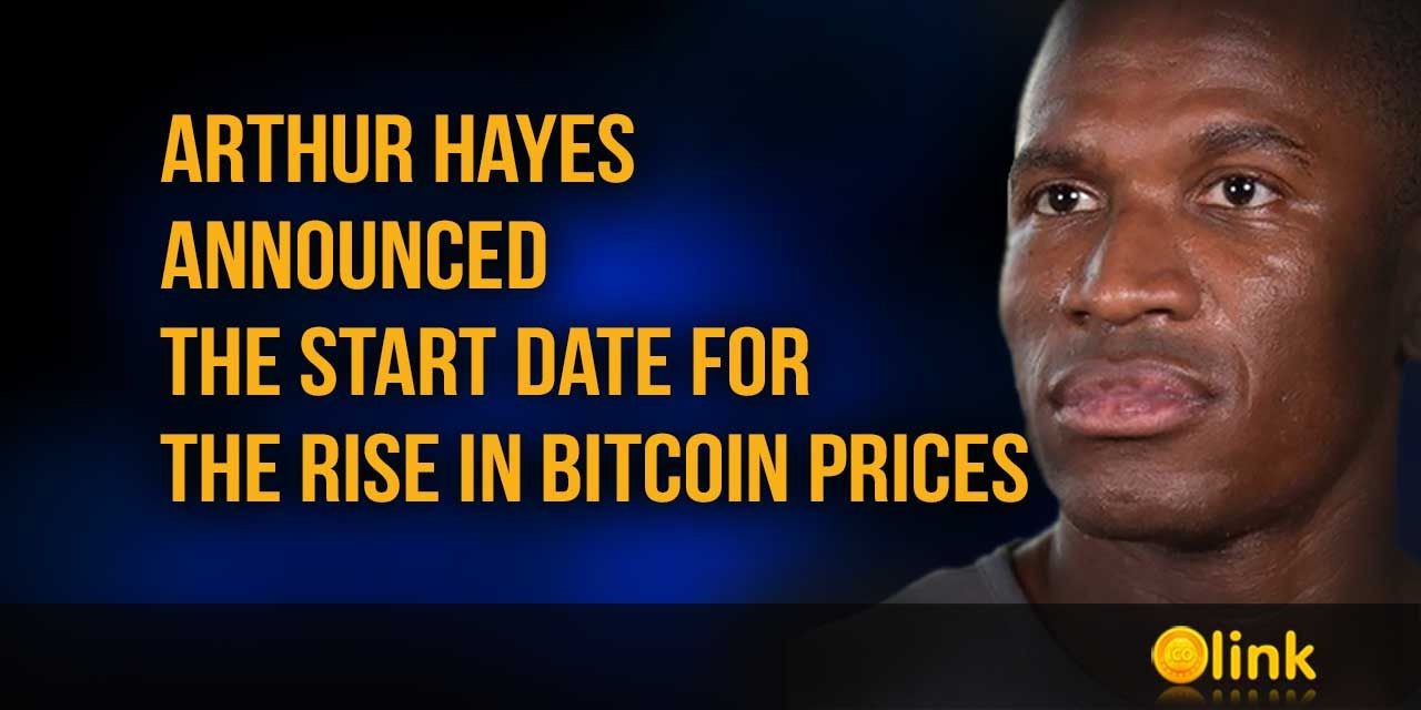 Arthur Hayes announced the start date for the rise in Bitcoin prices