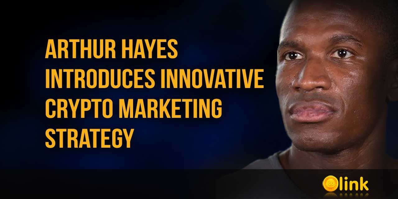 Arthur Hayes Introduces Innovative Crypto Marketing Strategy