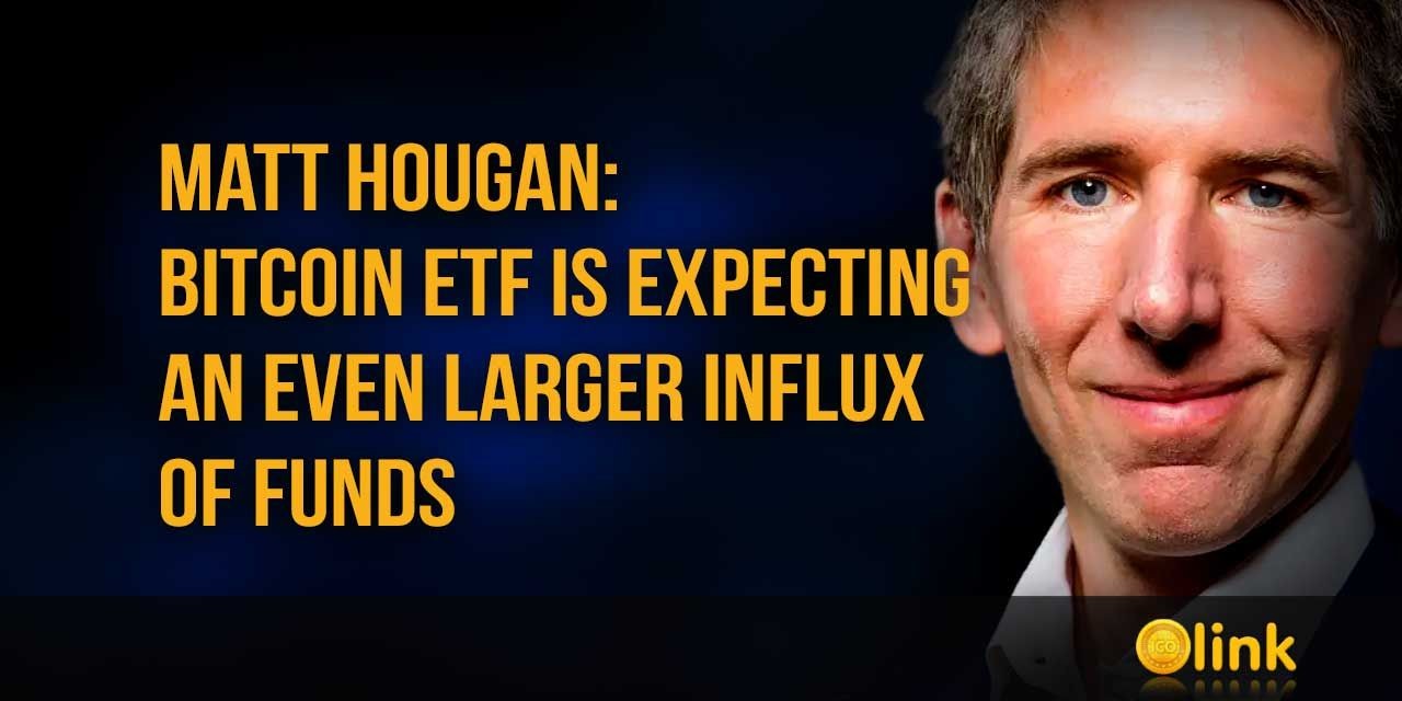 Matt Hougan - Bitcoin ETF is expecting an even larger influx of funds
