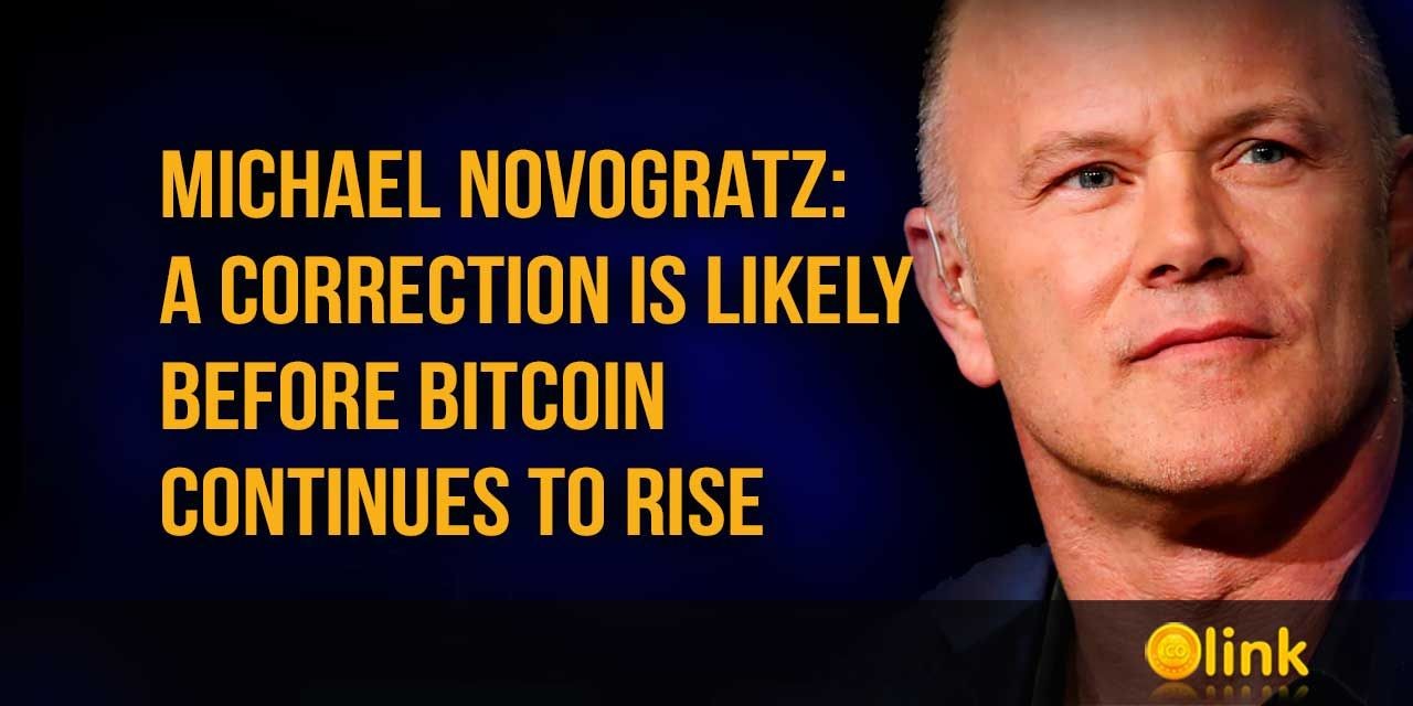 Michael Novogratz - A correction before Bitcoin rise