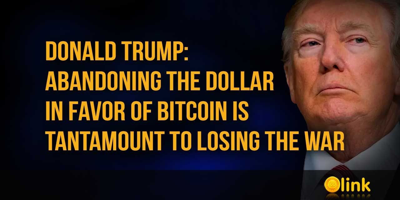 Donald Trump - Abandoning the dollar in favor of Bitcoin