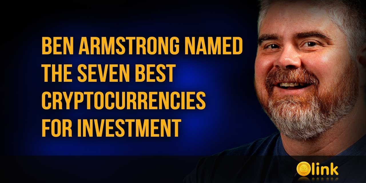 Ben Armstrong named the best cryptocurrencies for investment