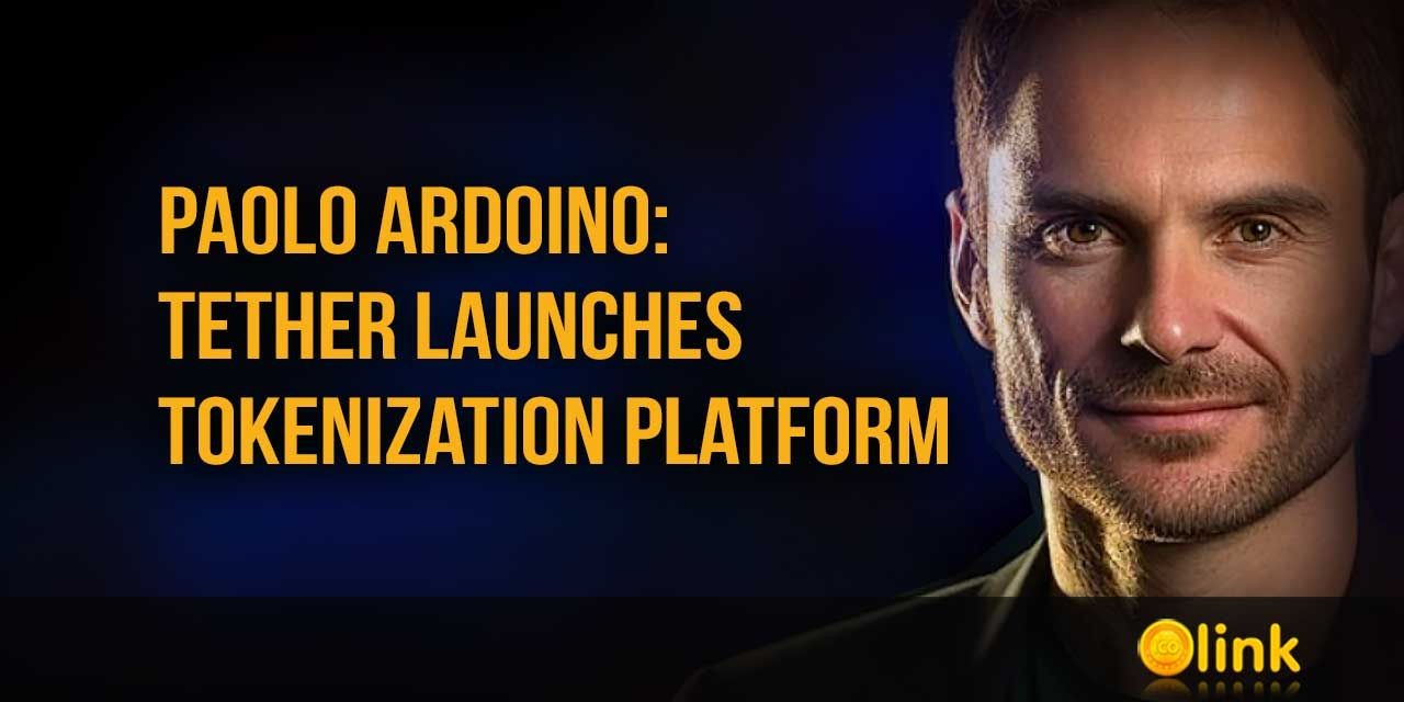 Paolo Ardoino - Tether launches tokenization platform