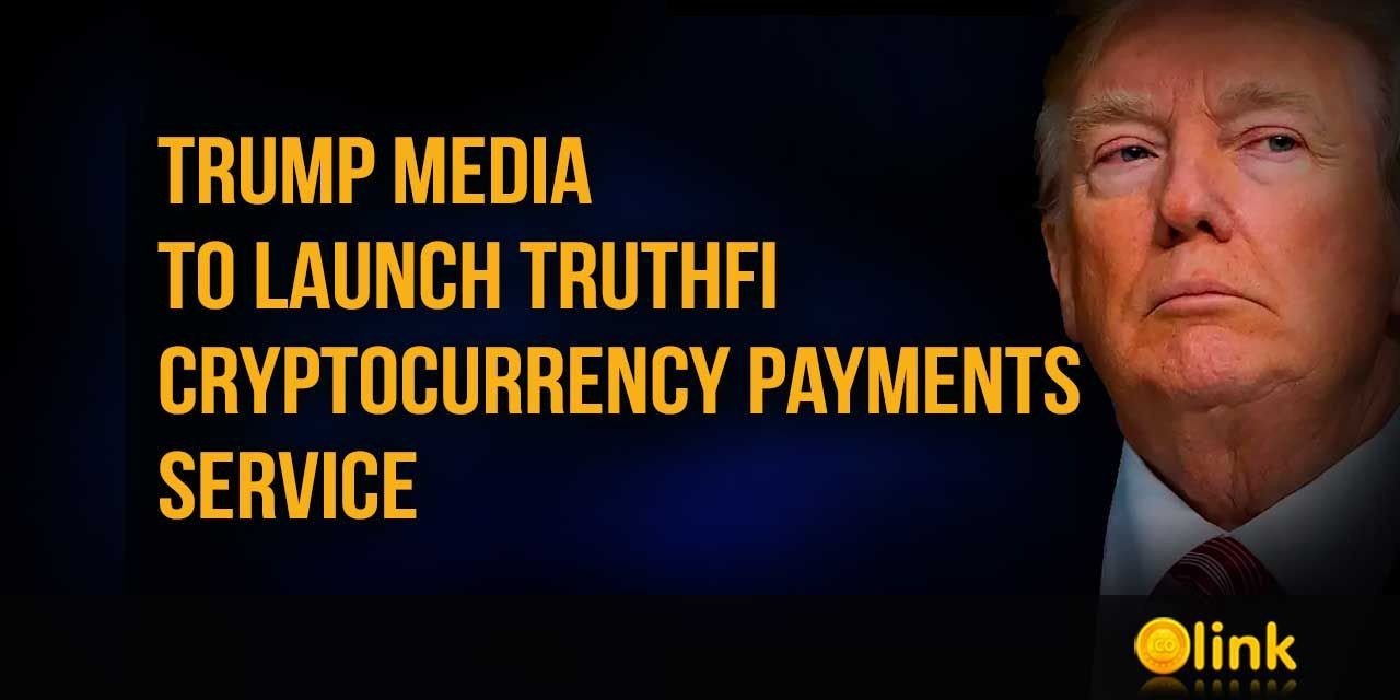 Trump Media to Launch TruthFi Cryptocurrency Payments Service