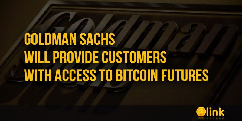 ICO-LINK-NEWS-Goldman-Sachs-will-provide-customers-with-access-to-Bitcoin-futures