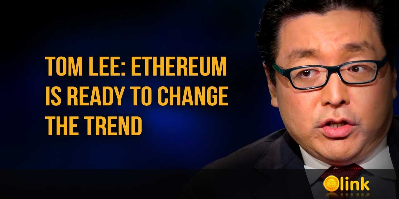 Tom Lee - Ethereum is ready to change the trend