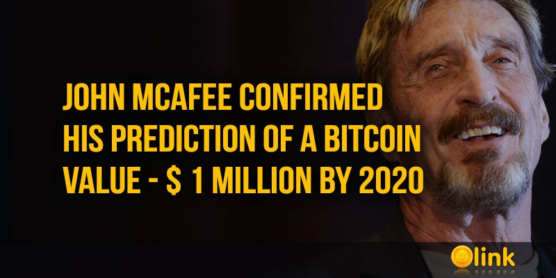John Mcafee Confirmed Bitcoin Value 1 Million Icolink - 