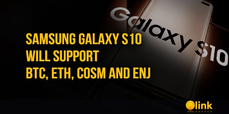 Samsung-Galaxy-S10-will-support-BTC-ETH-COSM-and-ENJ