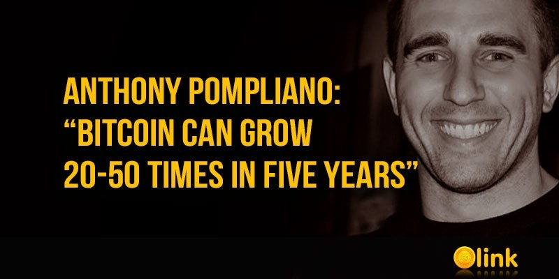 Anthony Pompliano: “Bitcoin Can Grow 20-50 Times ⭐ ICOLINK