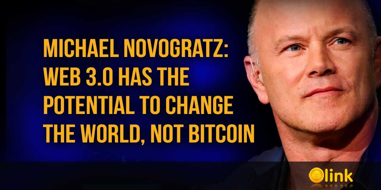 Michael Novogratz Web 3.0 to change the world