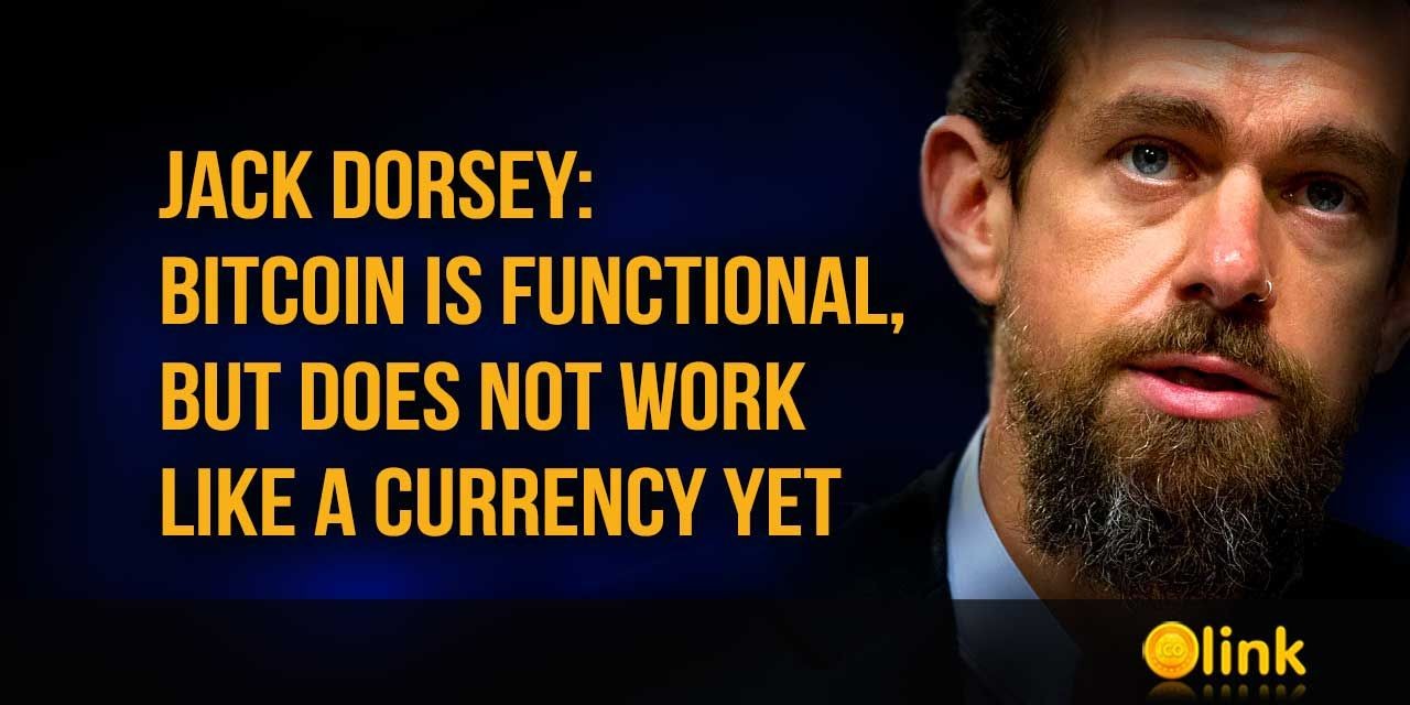 Jack Dorsey - Bitcoin is functional, but does not work like a currency yet