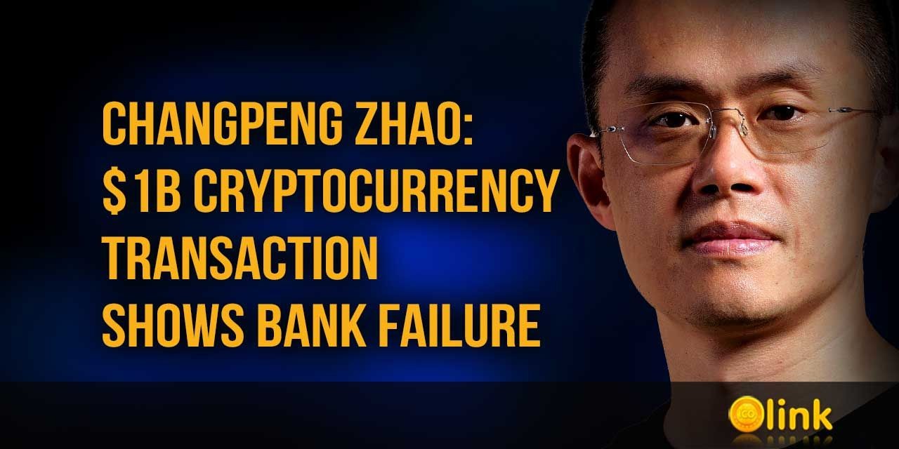 Changpeng Zhao - $ 1 billion cryptocurrency transaction shows bank failure