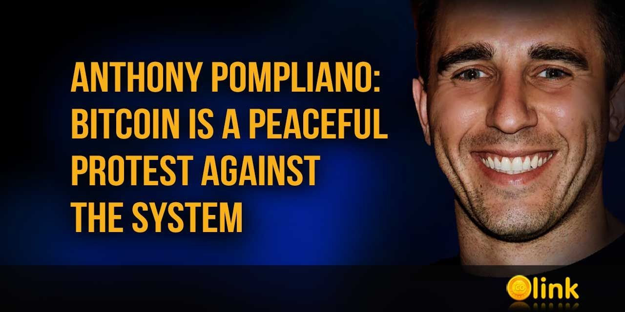 Anthony Pompliano: Bitcoin is a peaceful protest against the system