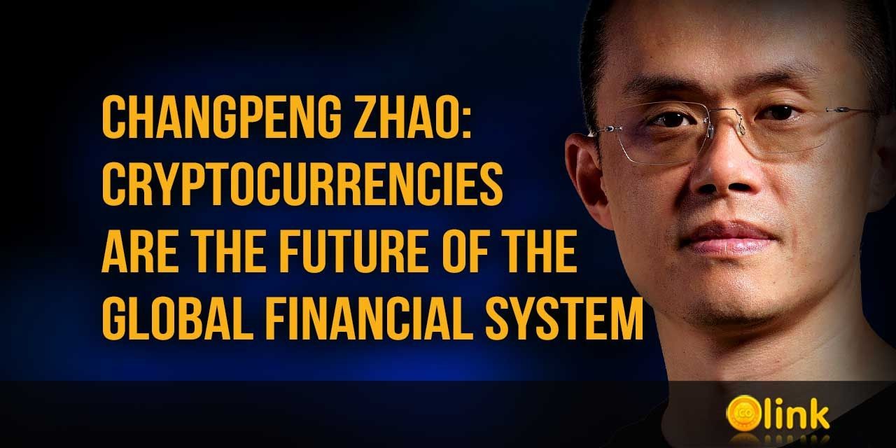 Changpeng Zhao - cryptocurrencies are the future of the global financial system