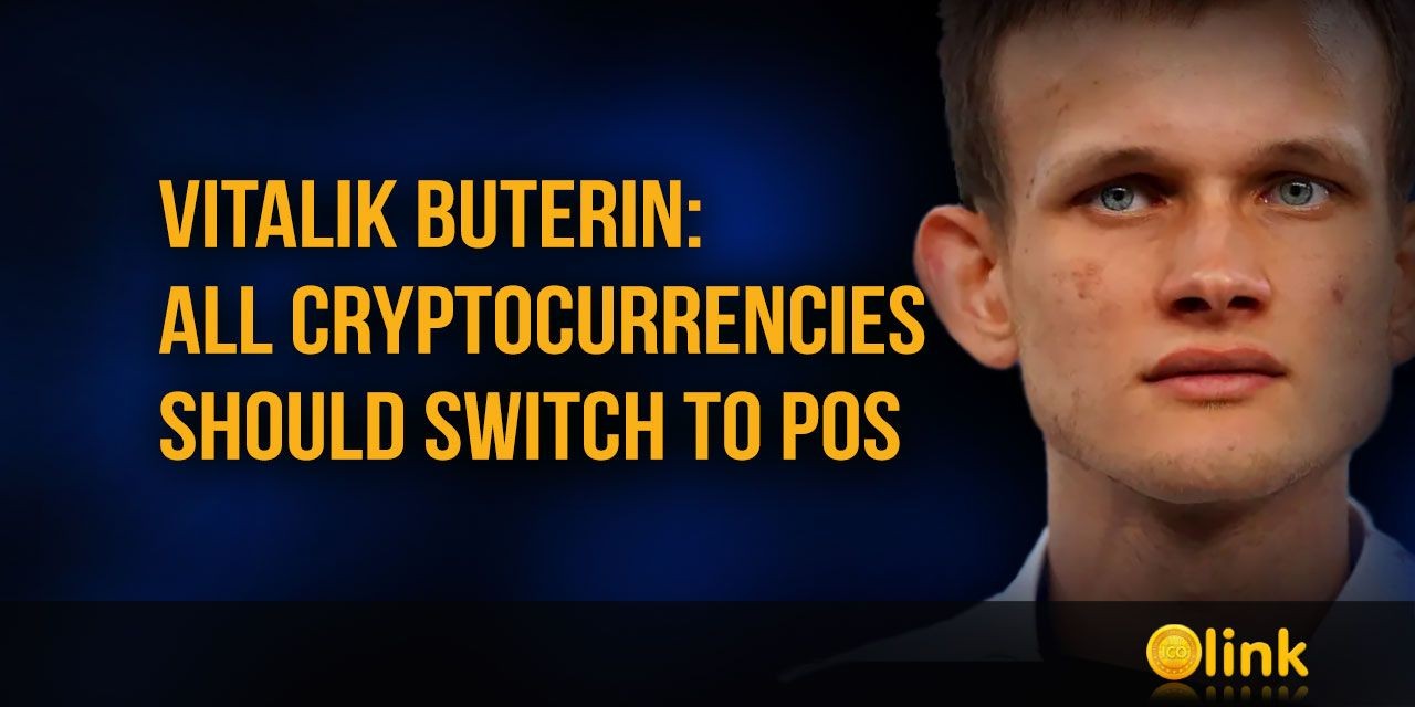 Vitalik Buterin: all cryptocurrencies should switch to PoS