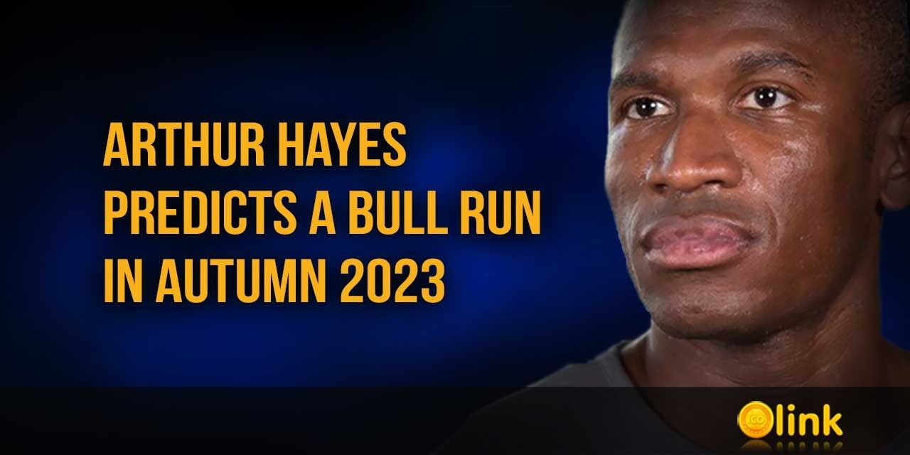 Arthur Hayes Predicts a Bull Run in Autumn 2023